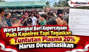 Warga Bangkal Beri Kepercayaan Pada Kapolres Tapi Tegaskan Tuntutan Plasma 20% Harus Direalisasikan tuntut plasma 20%