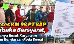 Akses KM 98 PT BAP Dibuka Bersyarat, Hanya Untuk Karyawan dan Kendaraan Roda Empat buka kases jalan