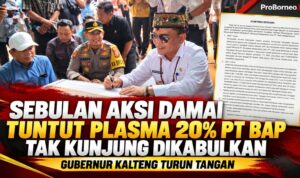 Sebulan Aksi Damai Tuntut Plasma 20% PT BAP Tak Kunjung Dikabulkan, Gubernur Kalteng Turun Tangan penyelesaian aksi damai